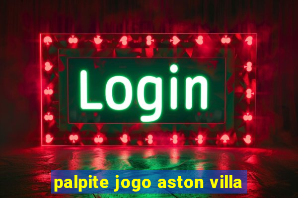 palpite jogo aston villa